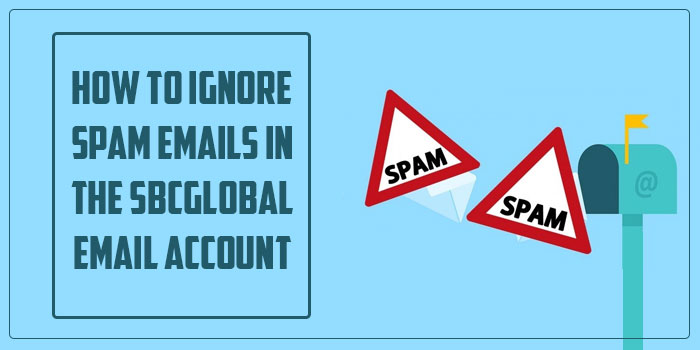 How to Ignore Spam Emails in The SBCGlobal Email Account?