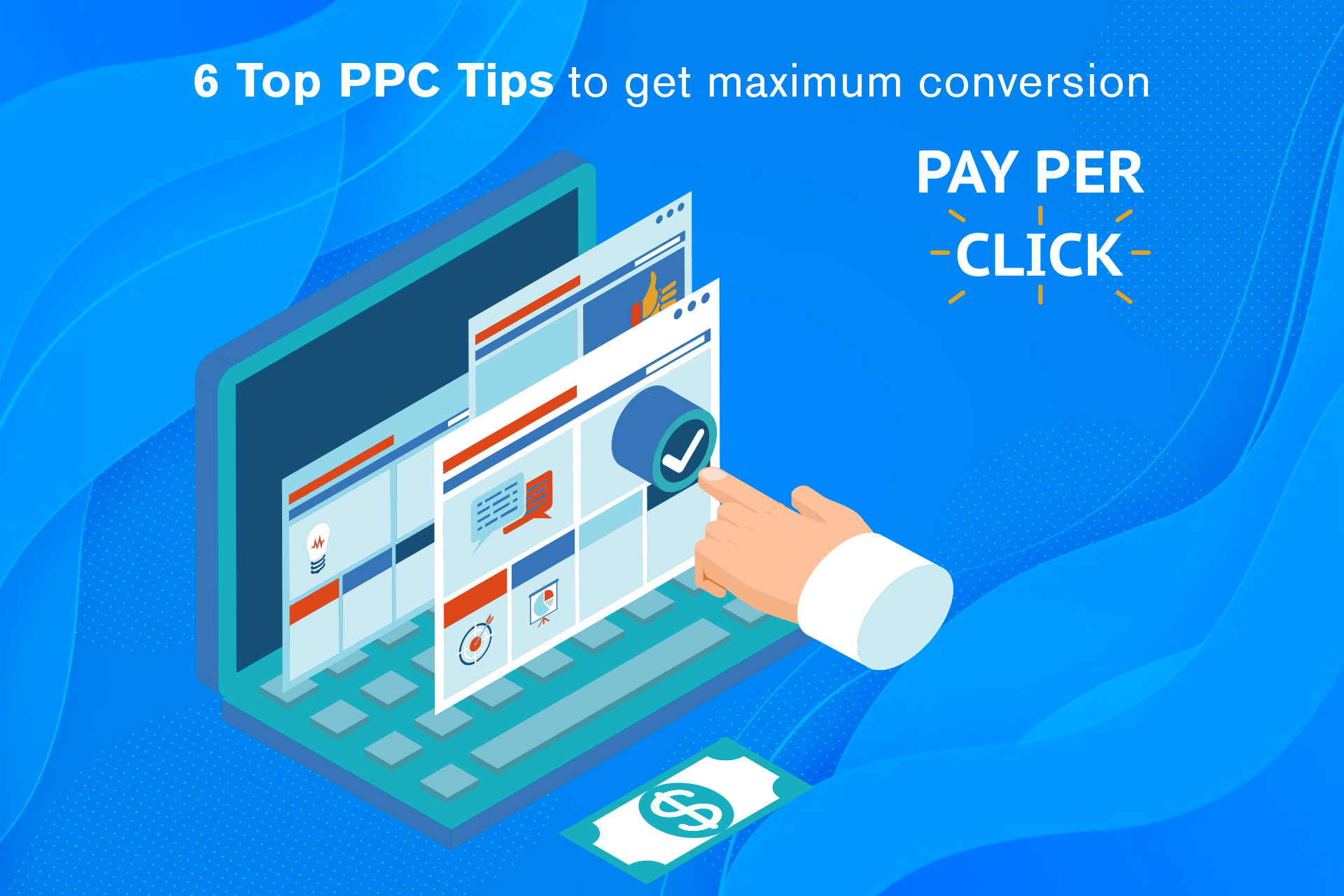 6 Top PPC Tips to Get Maximum Conversion | Digital World Tech