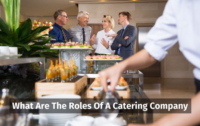 What Are The Roles Of A Catering Company