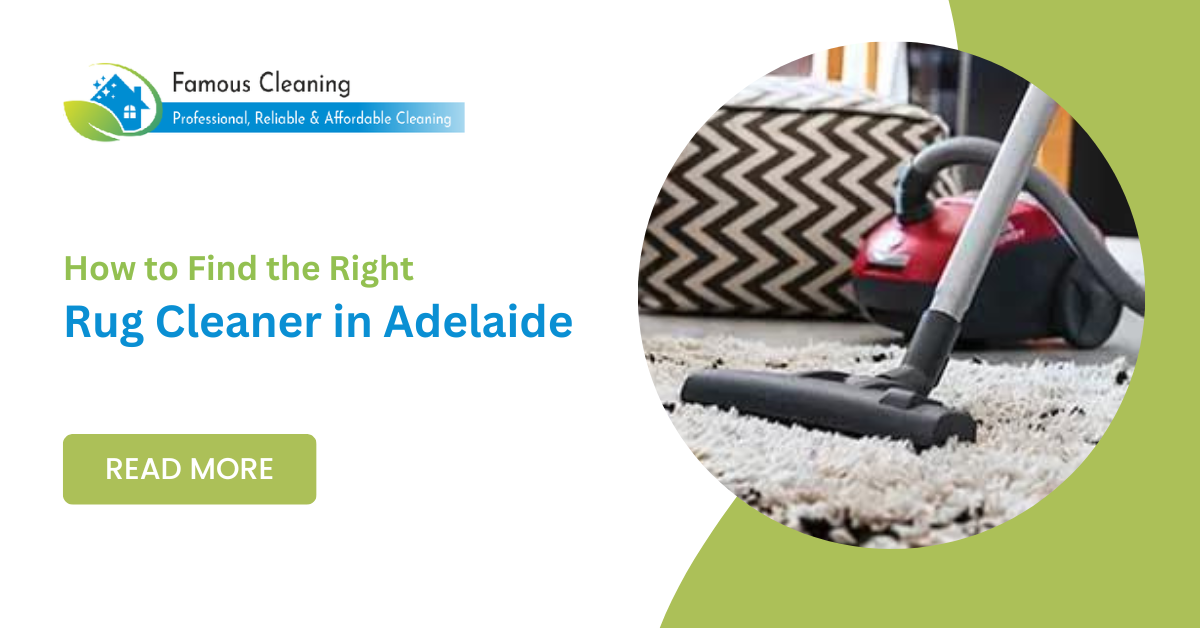 How to Find the Right Rug Cleaner in Adelaide