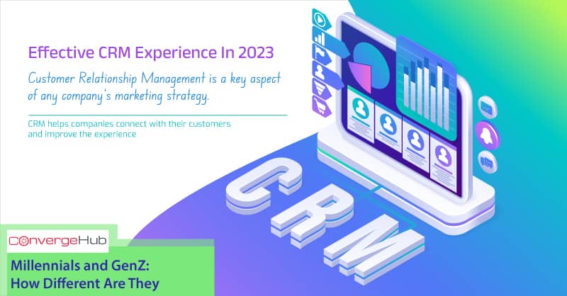 What Is An Effective CRM Experience In 2023?