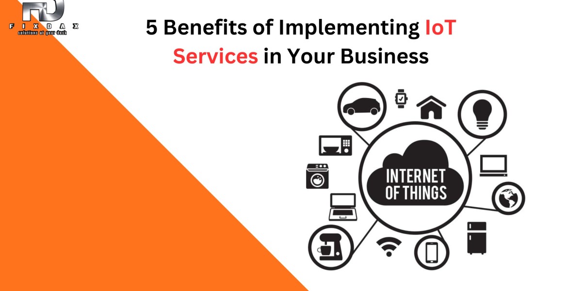 5 Benefits of Implementing IoT Services in Your Business