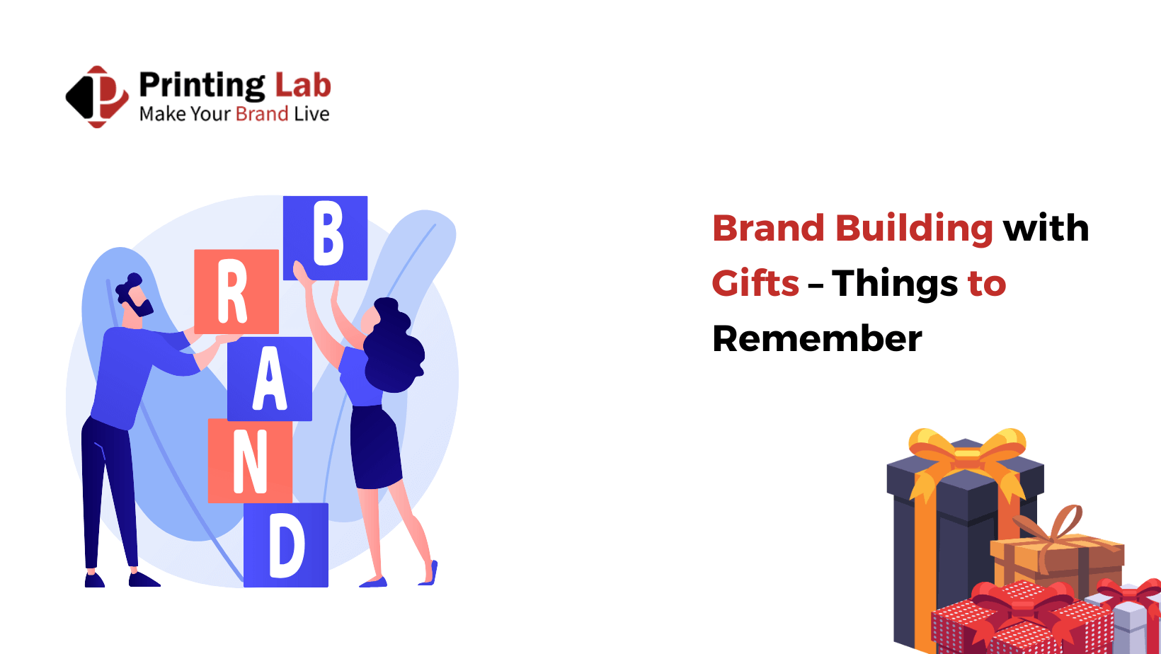 Brand Building With Gifts – Things To Remember - Printing Lab