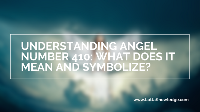 What Does 410 Mean and Its Significance? - Lotta Knowledge