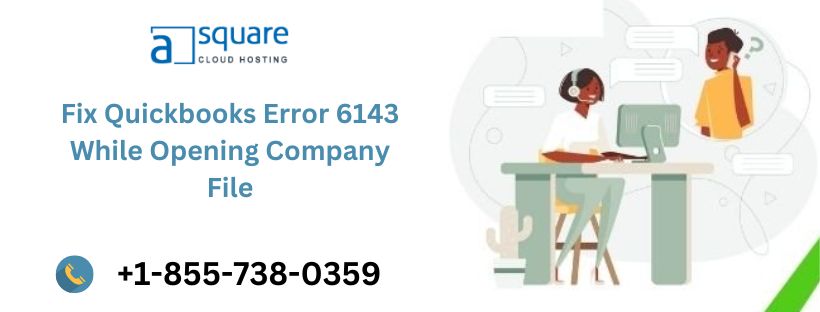 Unveiling the Causes and Fixes for QuickBooks error 6143