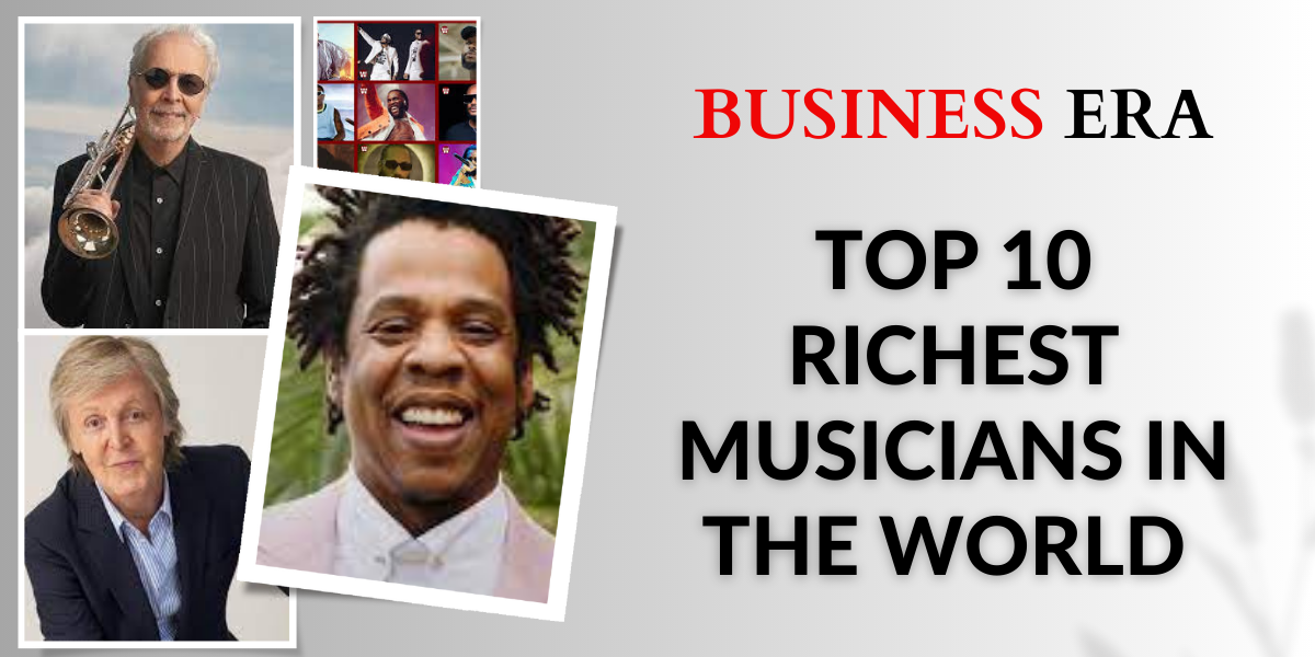 Top 10 Richest Musicians in the World 2023 - Business ERA Magazine