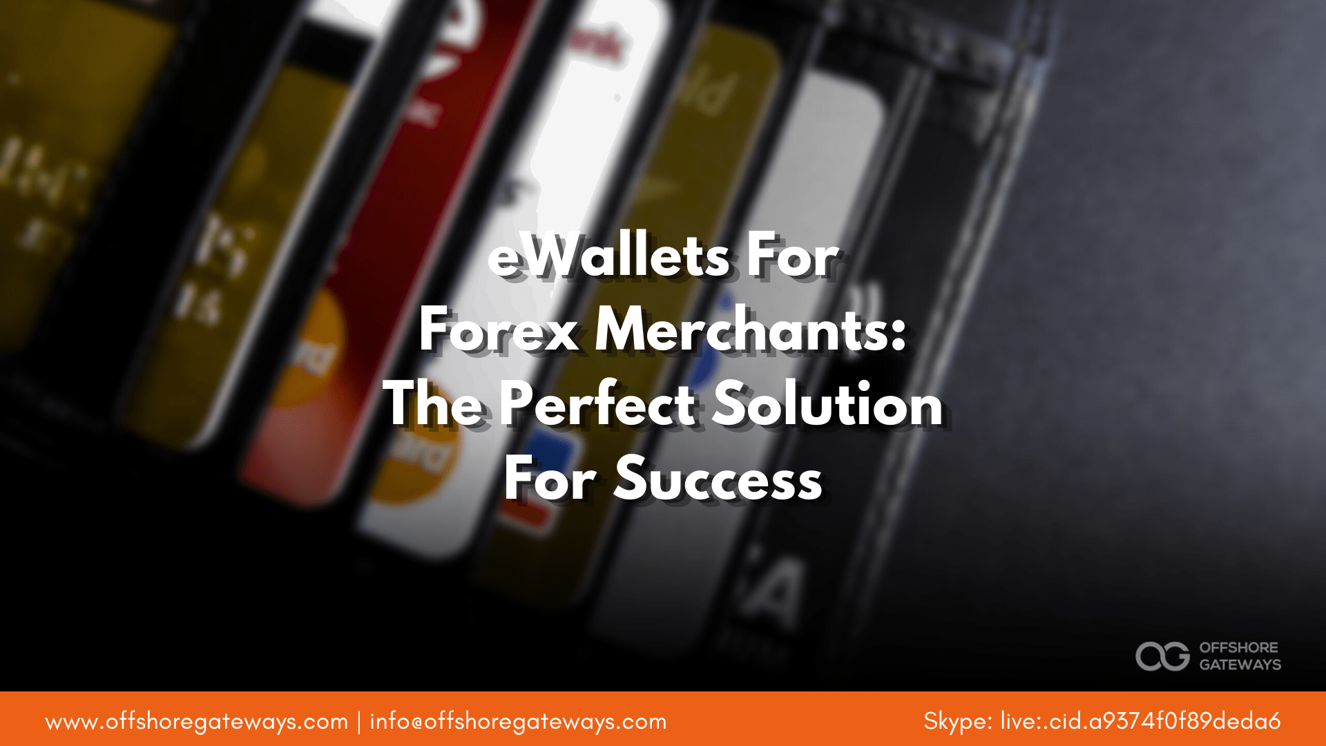 EWallets For Forex Merchants: The Perfect Solution For Success - Offshore Gateways