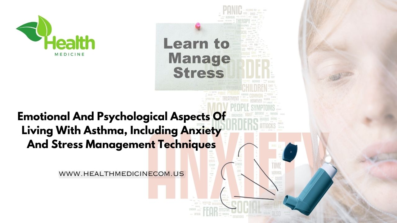 Emotional and Psychological Aspects of Living With Asthma, Including Anxiety and Stress Management Techniques -