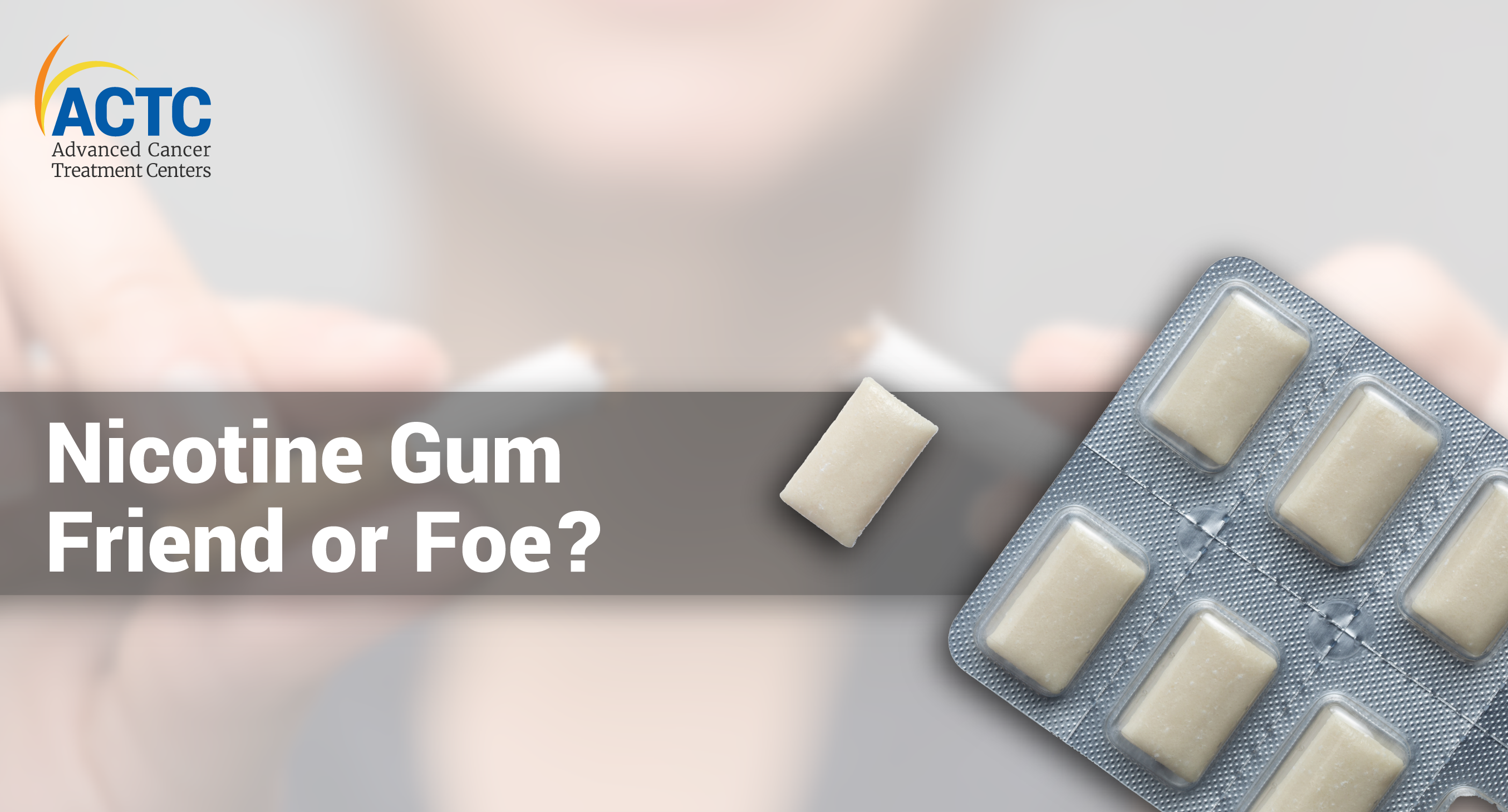 5 Harmful Side Effects of Nicotine Gum | ACTC Blog