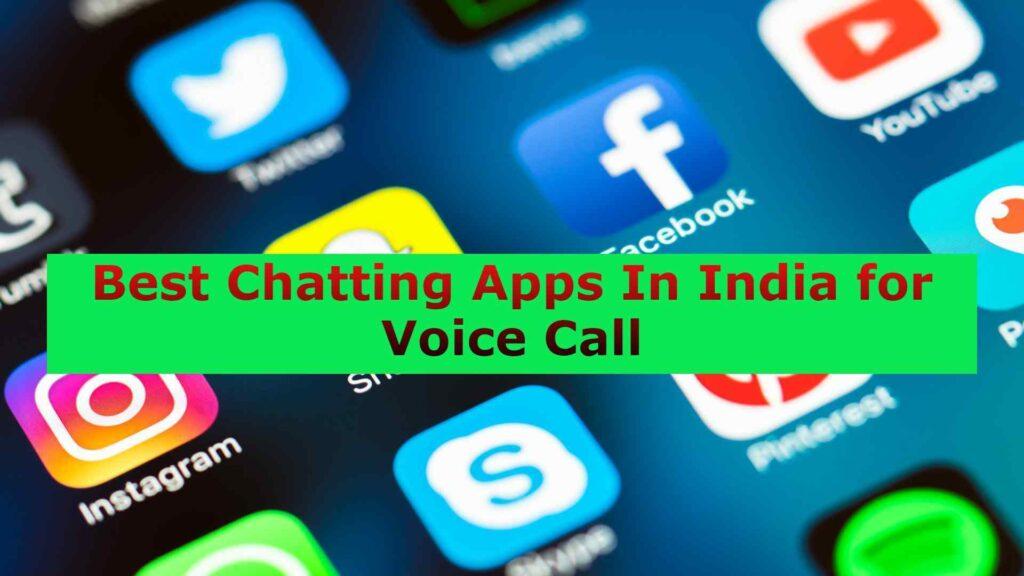 10 Best Chatting Apps In India for Voice Call and Text 2023