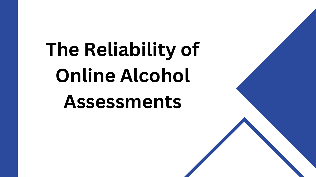 The Reliability of Online Alcohol Assessments