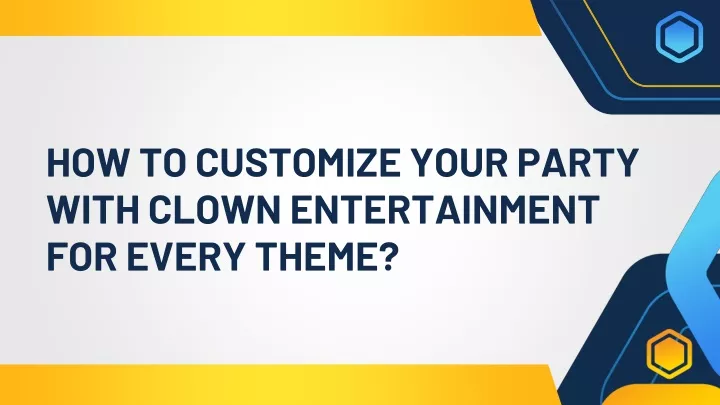 How To Customize Your Party with Clown Entertainment for Every Theme?