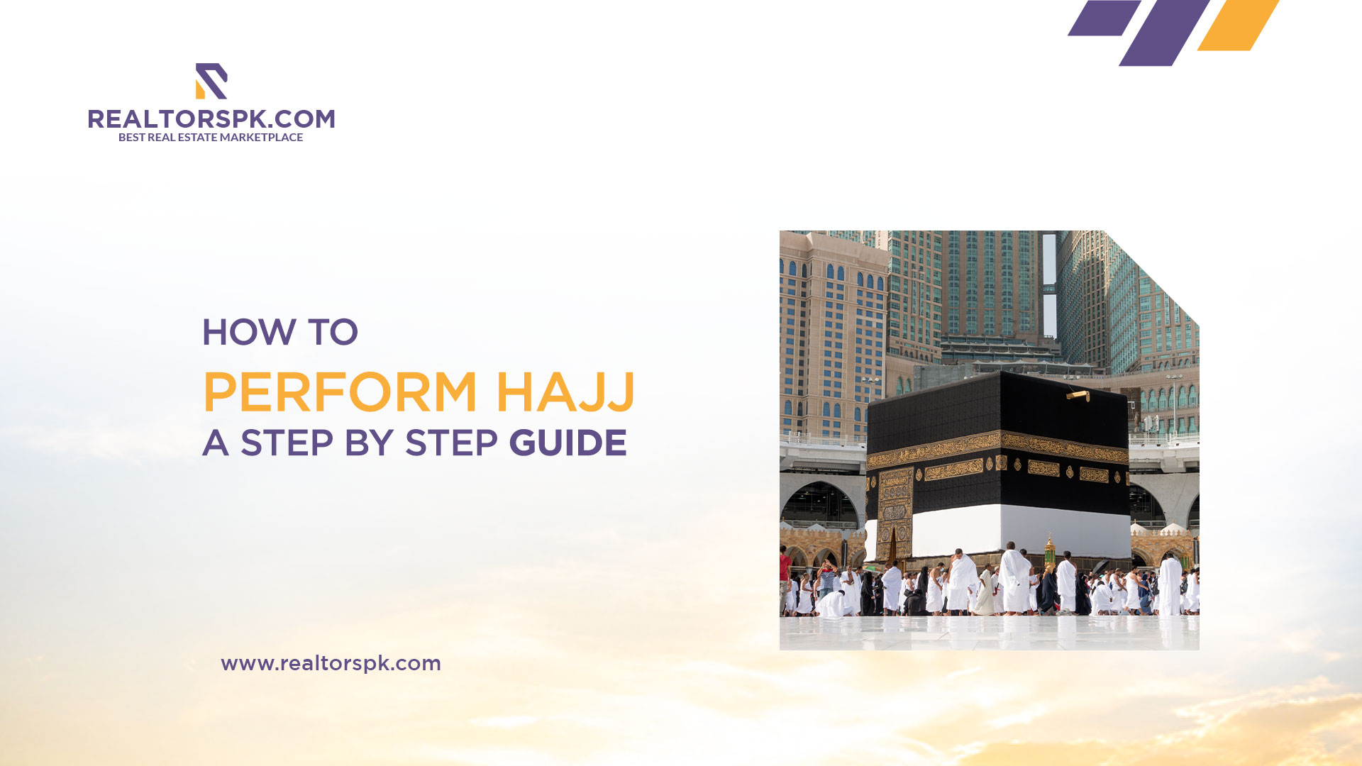 How to Perform Hajj a Step-by-Step Guide | Realtorspk Blog