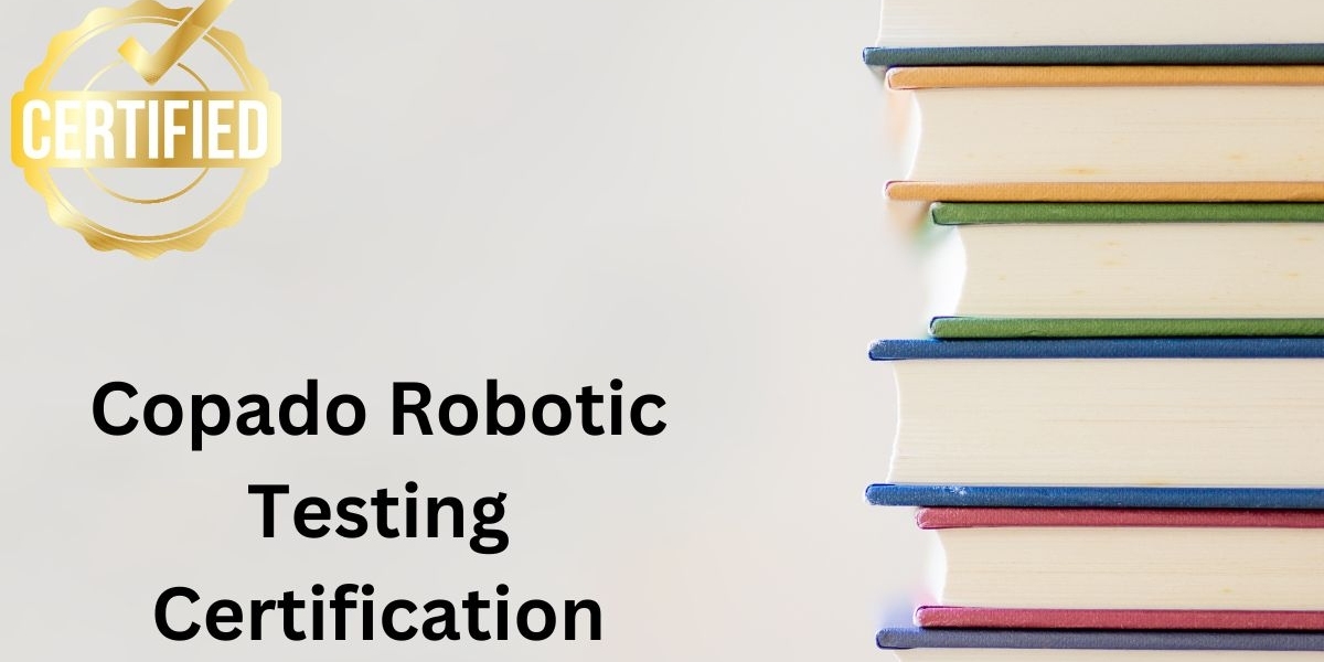 How to Utilize Study Apps for Copado Robotic Testing Certification Preparation