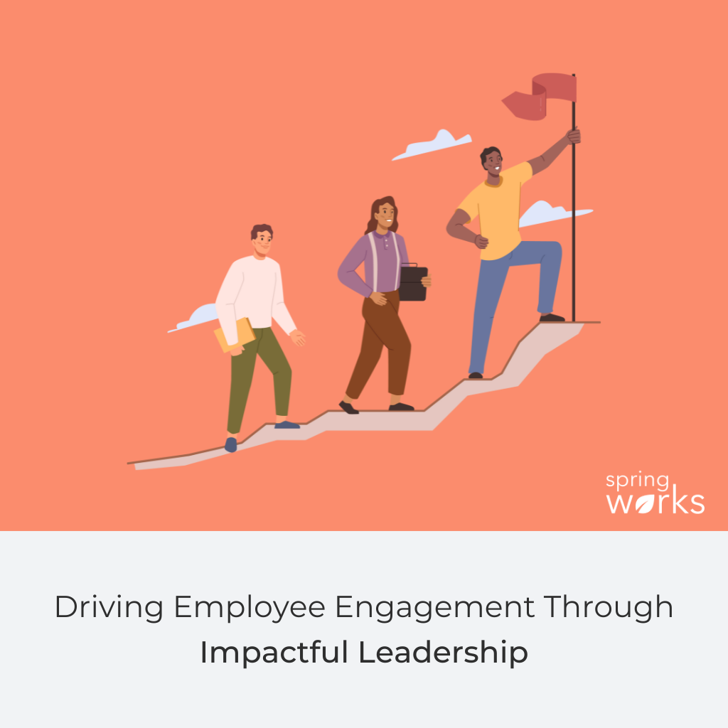 6 Strategies To Drive Engagement Through Impactful Leadership