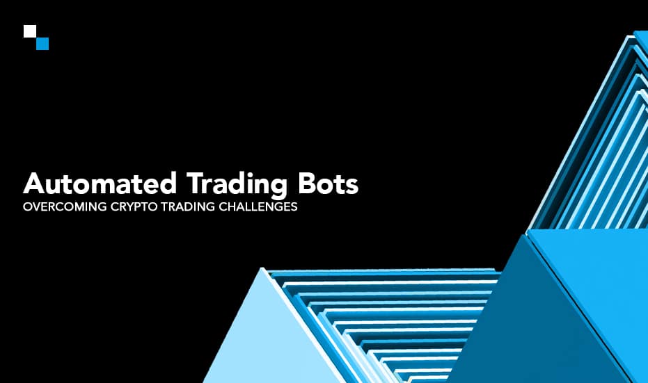 Automated Trading Bots: Overcoming Crypto Trading Challenges