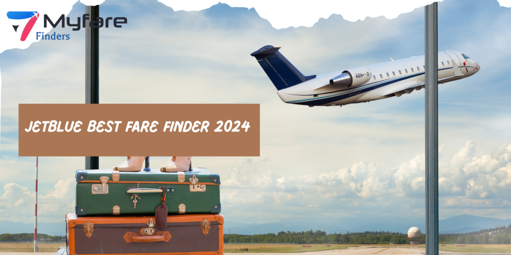 Advantages of JetBlue Best Fare Finder 2024 @+1 (844) 884-3555