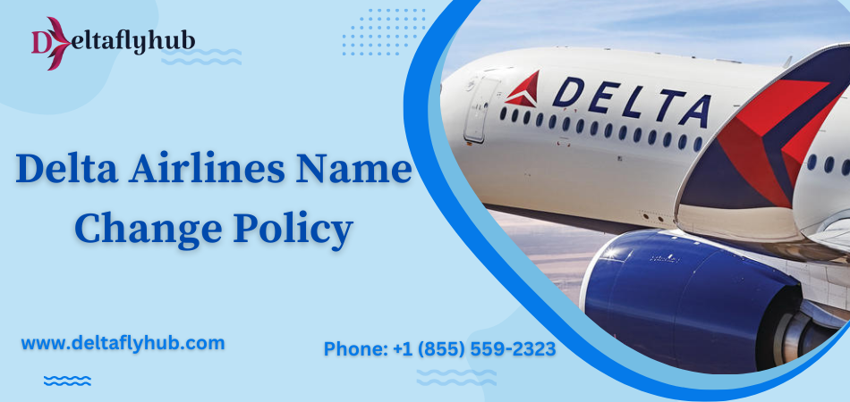 Delta Airlines Name Change Policy