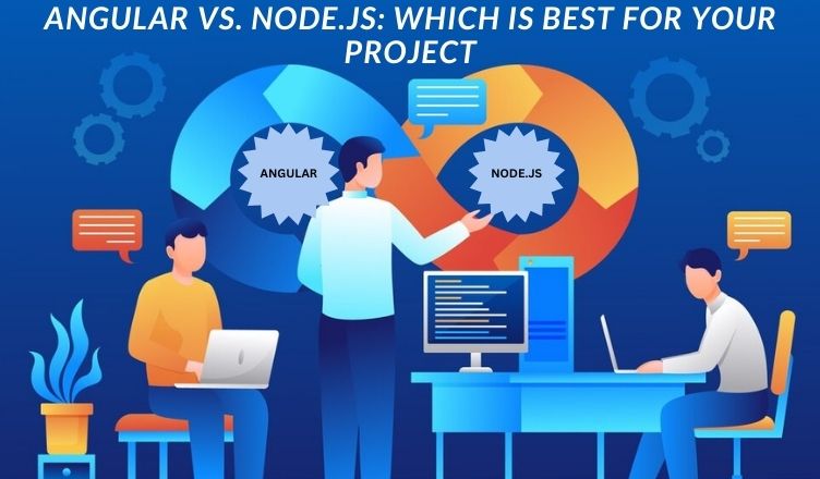 Angular vs. Node.js: Which One Is Right for Your Project?