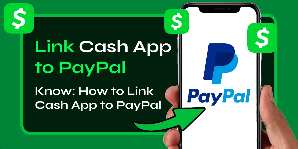 How to Link Cash App to PayPal [Updated Complete Information]