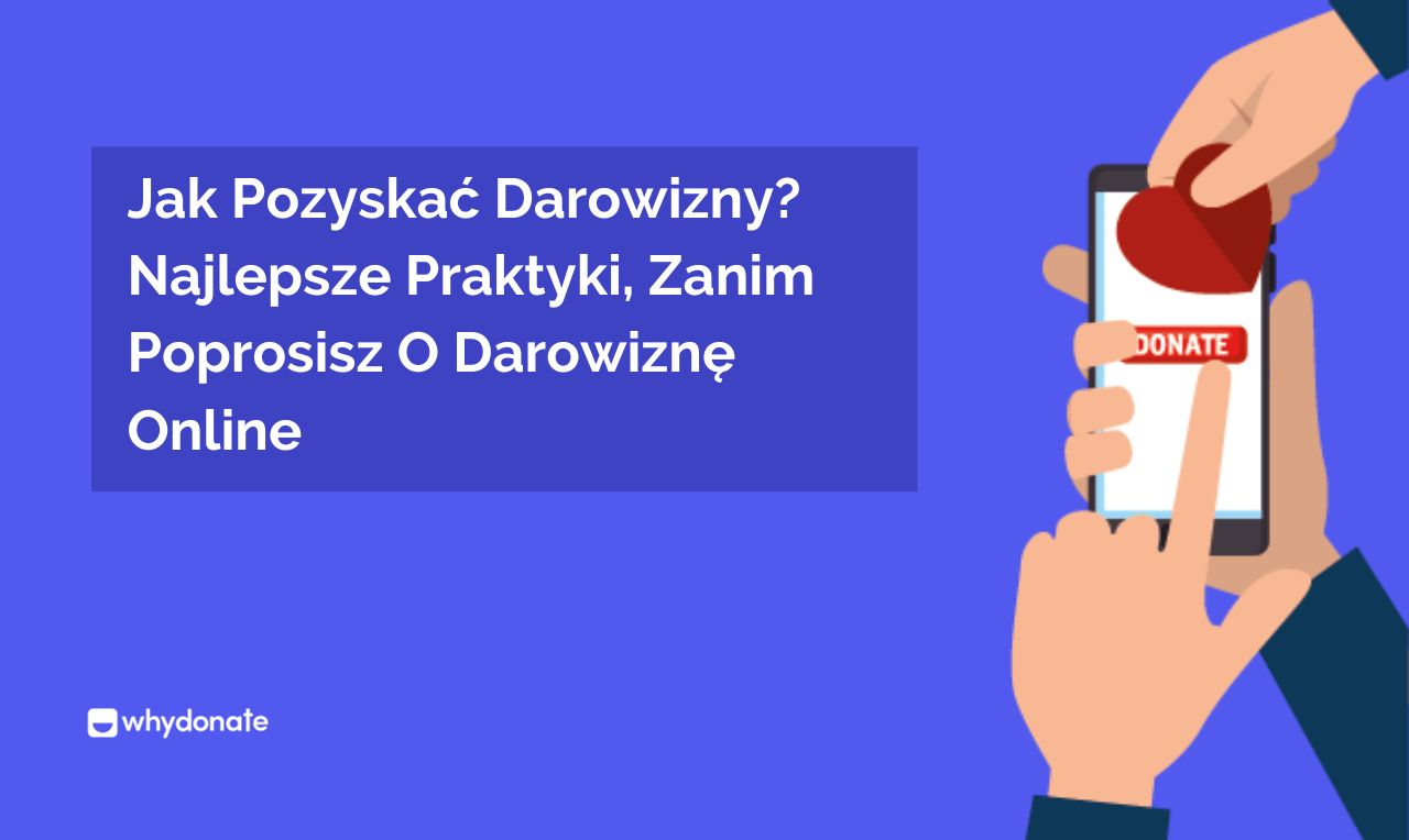 Jak Zdobądź Darowizny Online | Najlepsze Praktyki | WhyDonate