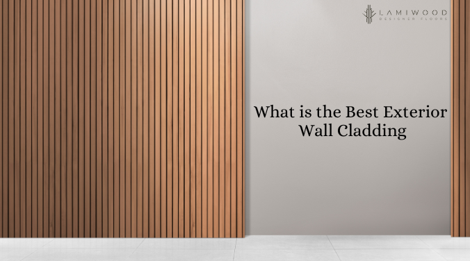 What is the Best Exterior Wall Cladding - Lamiwood