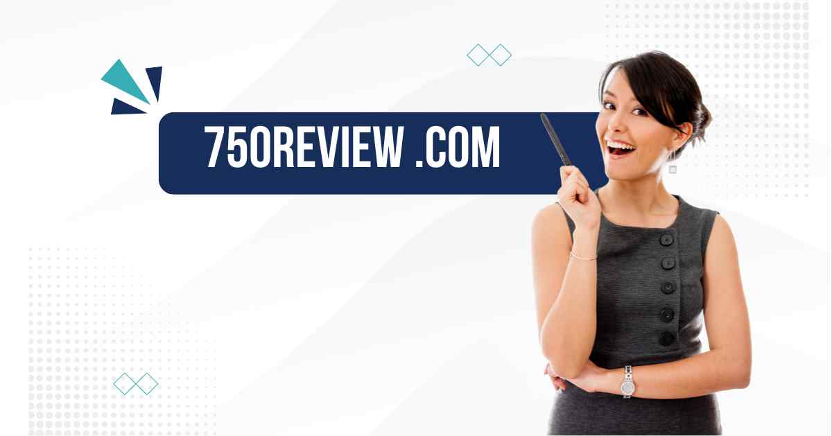 750review .com: Your Trusted Source for Reliable Reviews