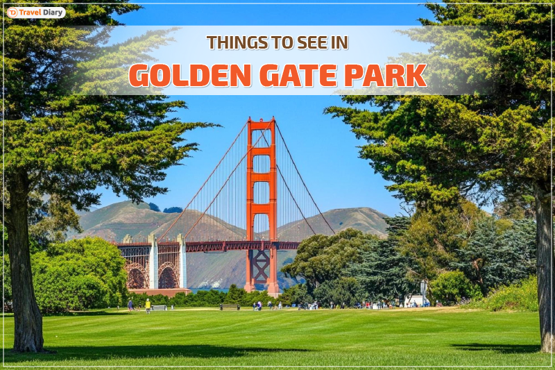 Things to See in Golden Gate Park for a Memorable Trip!