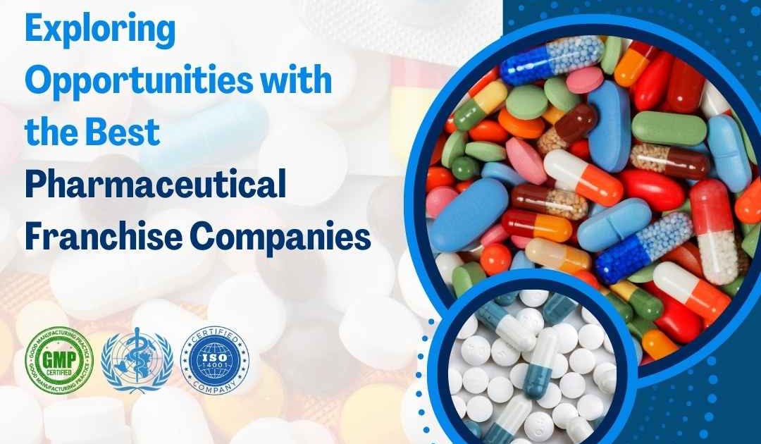 Pharma Franchise Kart: Exploring Opportunities with the Best Pharmaceutical Franchise Companies