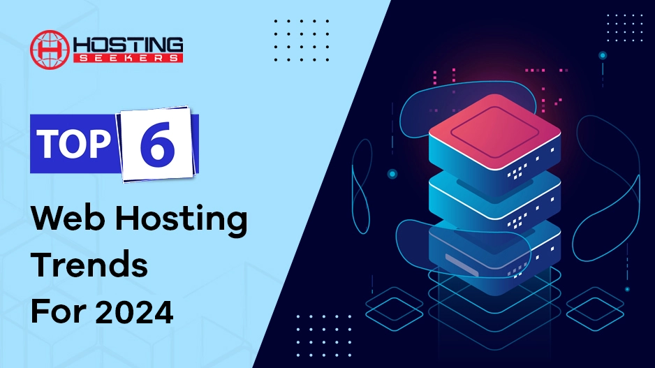 Latest Top 6 Web Hosting Trends and Stats for 2024