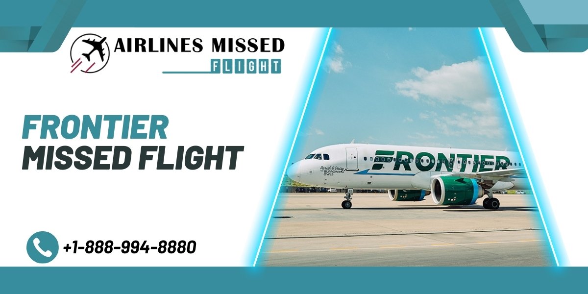 Frontier Airlines Missed Flight Policy: Rebook Missed Flight