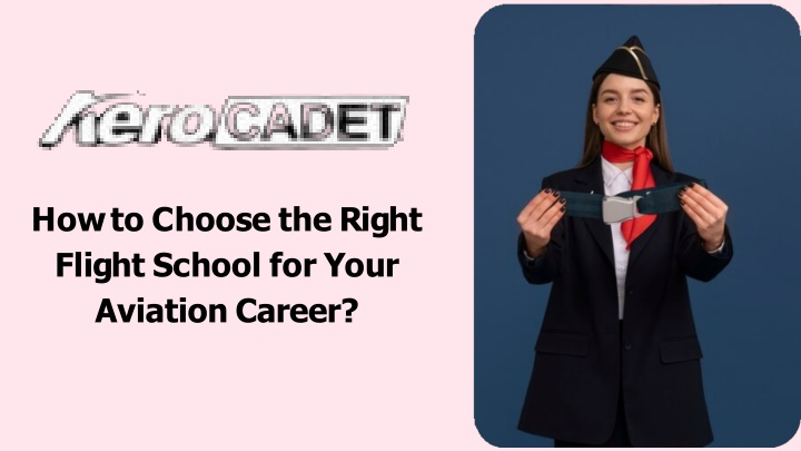 PPT - How to Choose the Right Flight School for Your Aviation Career? PowerPoint Presentation - ID:13738167