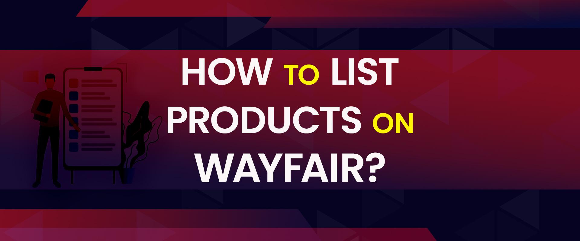 How to list products on Wayfair?  | Reyecomops